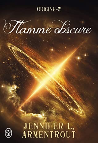 Origine (Tome 2) - Flamme obscure (SCIENCE-FICTION) by Cécile Tasson, Jennifer L. Armentrout