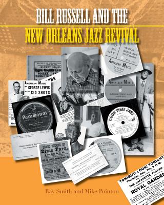 Bill Russell and the New Orleans Jazz Revival by Ray Smith, Mike Pointon
