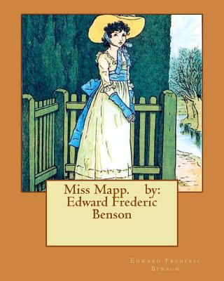 Miss Mapp. by: Edward Frederic Benson by E.F. Benson