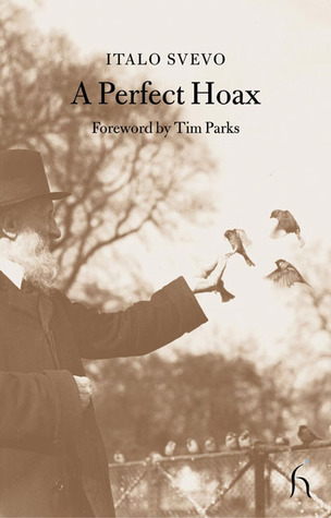 A Perfect Hoax by Italo Svevo, Tim Parks