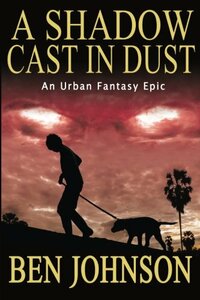 A Shadow Cast in Dust by Ben Johnson