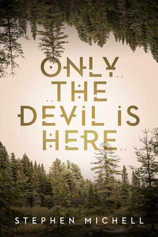 Only the Devil is Here by Stephen Michell