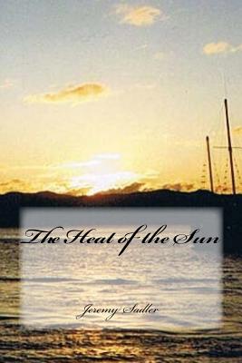 The Heat of the Sun by Jeremy Sadler
