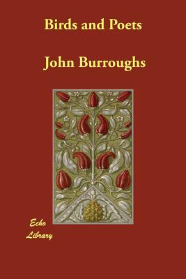 Birds and Poets by John Burroughs
