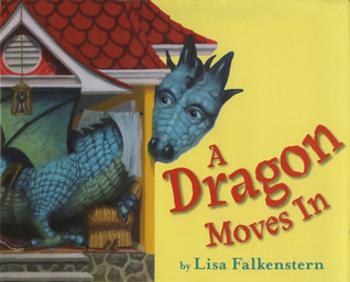 A Dragon Moves In by Lisa Falkenstern