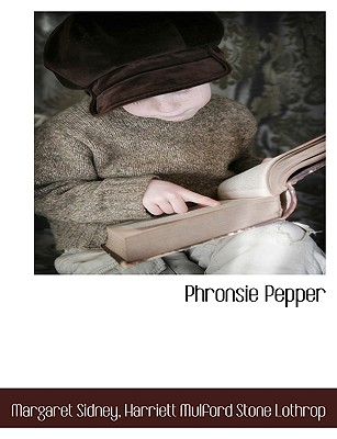 Phronsie Pepper by Harriett Mulford Stone Lothrop, Margaret Sidney