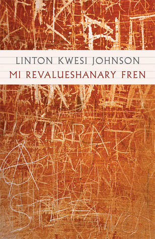 Mi Revalueshanary Fren by Linton Kwesi Johnson