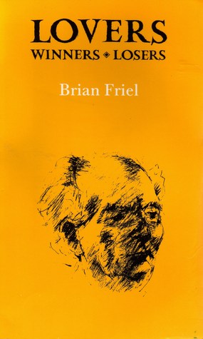 Lovers: Winners and Losers by Brian Friel