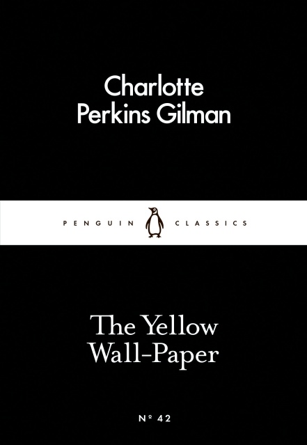 The Yellow Wall-Paper by Charlotte Perkins Gilman