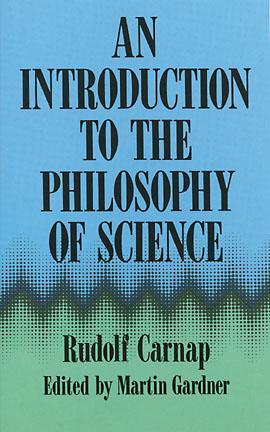 An Introduction to the Philosophy of Science by Martin Gardner, Rudolf Carnap
