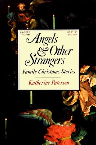 Angels and Other Strangers: Family Christmas Stories by Katherine Paterson