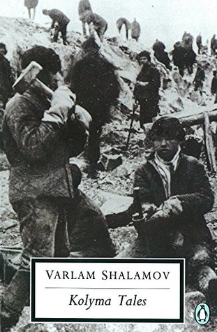 Kolyma Tales by John Glad, Варлам Шаламов, Varlam Shalamov
