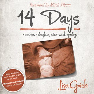 14 Days: A Mother, A Daughter, A Two Week Goodbye by Mitch Albom, Lisa Goich-Andreadis
