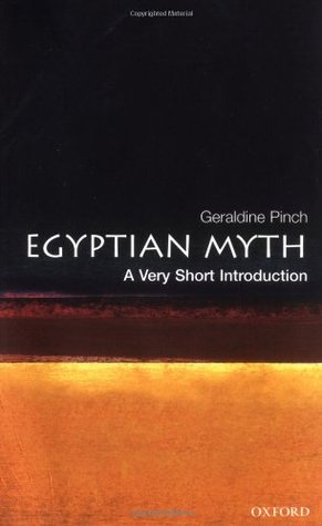 Egyptian Myth: A Very Short Introduction by Geraldine Pinch