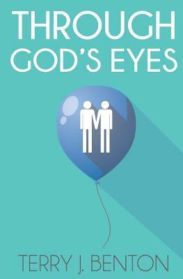 Through God's Eyes by Terry J. Benton