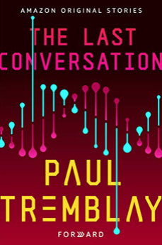 The Last Conversation by Paul Tremblay