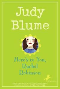 Here's to You, Rachel Robinson by Judy Blume
