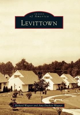 Levittown by Richard Wagner, Amy Duckett Wagner