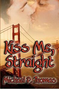 Kiss Me, Straight by Michael P. Thomas