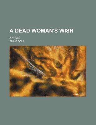 A Dead Woman's Wish by Émile Zola