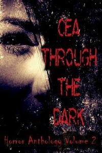 CEA Through the Dark (Volume 2) by Robbie Jackson-Keenan, Dan Allen, Grannd Kane