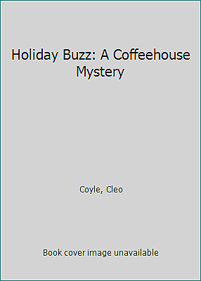 Holiday Buzz: A Coffeehouse Mystery by Cleo Coyle
