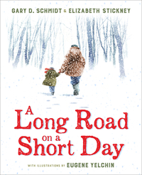 A Long Road on a Short Day by Elizabeth Stickney, Gary D. Schmidt