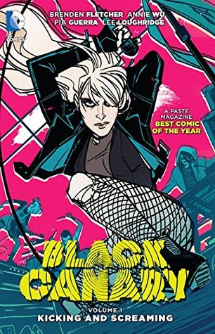 Black Canary, Volume 1: Kicking and Screaming by Brenden Fletcher, Pia Guerra, Annie Wu, Sandy Jarrell