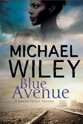 Blue Avenue: First in a Noir Mystery Series Set in Jacksonville, Florida by Michael Wiley