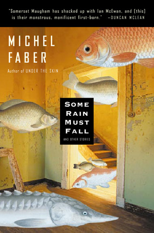 Some Rain Must Fall: And Other Stories by Michel Faber