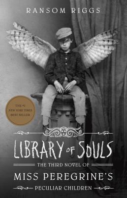 Library of Souls: The Third Novel of Miss Peregrine's Peculiar Children by Ransom Riggs