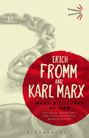 Marx's Concept of Man: Including 'Economic and Philosophical Manuscripts by Erich Fromm, Karl Marx