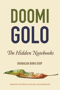 Doomi Golo—The Hidden Notebooks by Boubacar Boris Diop