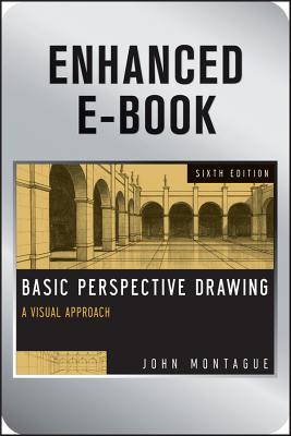 Basic Perspective Drawing, Enhanced Edition: A Visual Approach by John Montague