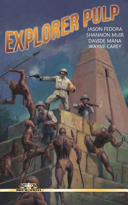 Explorer Pulp by Shannon Muir, Wayne Carey, Davide Mana