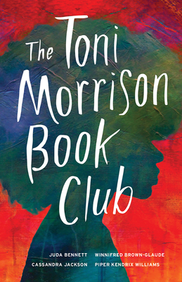 The Toni Morrison Book Club by Winnifred Brown-Glaude, Casssandra Jackson, Juda Bennett