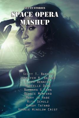 Sci-Fi Stories - Space Opera Mashup by Marcelle Dube, Steph Bennion, Vonnie Winslow Crist