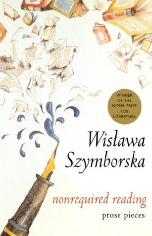 Nonrequired Reading by Wisława Szymborska