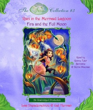 Disney Fairies Collection #3: Rani in the Mermaid Lagoon; Fira and the Full Moon by Gail Herman, Lisa Papademetriou, Quincy Tyler, Debra Wiseman