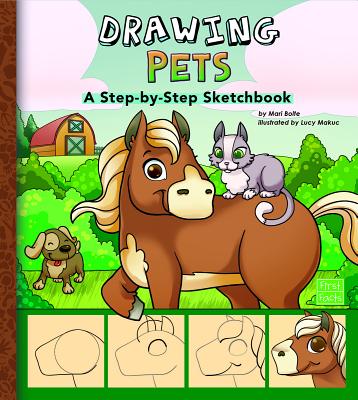 Drawing Pets: A Step-By-Step Sketchbook by Mari Bolte