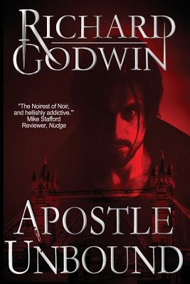 Apostle Unbound: A Gripping Hardboiled Mystery by Richard Godwin