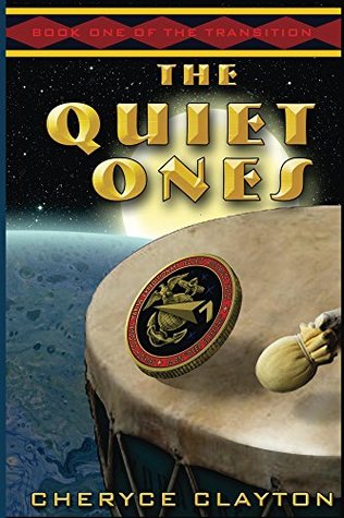 The Quiet Ones (The Transition Book 1) by Maura Van Der Linden, Cheryce Clayton