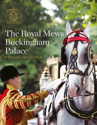 The Royal Mews: Official Souvenir by Pamela Hartshorne