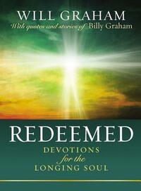 Redeemed: Devotions for the Longing Soul by Will Graham