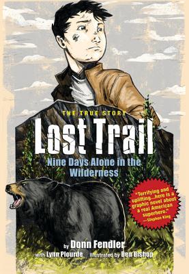 Lost Trail: Nine Days Alone in the Wilderness by Lynn Plourde, Ben Bishop, Donn Fendler