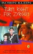 Turn Right For Zyrgon by Robin Klein
