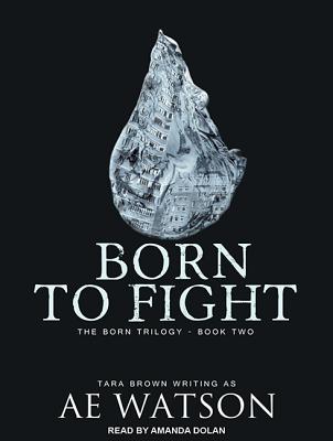 Born to Fight by Ae Watson