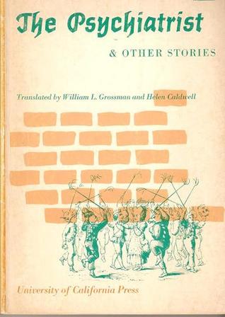 The Psychiatrist & Other Stories by Machado de Assis, Helen Caldwell, William L. Grossman