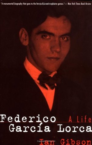 Federico Garcia Lorca: A Life by Ian Gibson