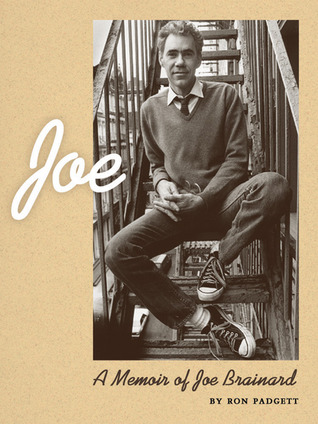 Joe: A Memoir of Joe Brainard by Ron Padgett